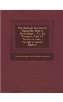 Psychologie D'Aristote: Opuscules (Parva Naturalia) ... Tr. En Francais Pour La Premiere Fois