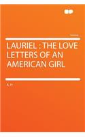 Lauriel: The Love Letters of an American Girl