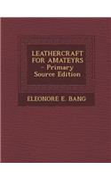 Leathercraft for Amateyrs