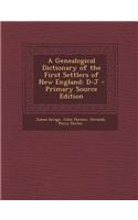 A Genealogical Dictionary of the First Settlers of New England: D-J: D-J