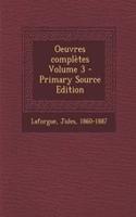 Oeuvres complètes Volume 3: (French)