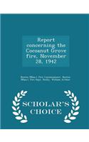 Report Concerning the Cocoanut Grove Fire, November 28, 1942 - Scholar's Choice Edition