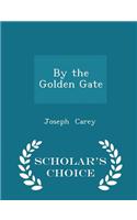 By the Golden Gate - Scholar's Choice Edition