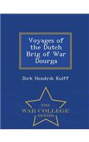 Voyages of the Dutch Brig of War Dourga - War College Series
