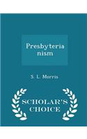 Presbyterianism - Scholar's Choice Edition