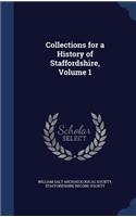 Collections for a History of Staffordshire, Volume 1