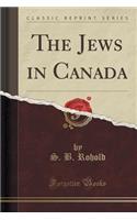The Jews in Canada (Classic Reprint)