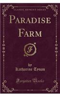 Paradise Farm (Classic Reprint): (English)