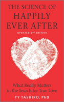 Science of Happily Ever After: What Really Matters in the Search for True Love