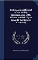 Eighth Annual Report of the Acting Commissioner of the Illinois and Michigan Canal to the General Assembly