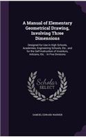 A Manual of Elementary Geometrical Drawing, Involving Three Dimensions