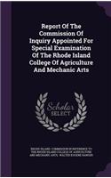 Report of the Commission of Inquiry Appointed for Special Examination of the Rhode Island College of Agriculture and Mechanic Arts