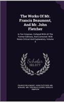Works Of Mr. Francis Beaumont, And Mr. John Fletcher