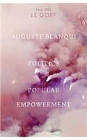 Auguste Blanqui and the Politics of Popular Empowerment