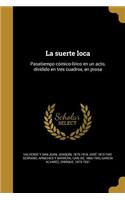 La suerte loca