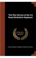 War Service of the 1/4 Royal Berkshire Regiment