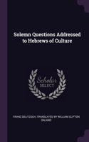 Solemn Questions Addressed to Hebrews of Culture