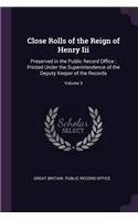 Close Rolls of the Reign of Henry Iii: Preserved in the Public Record Office; Printed Under the Superintendence of the Deputy Keeper of the Records; Volume 3