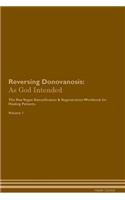 Reversing Donovanosis: As God Intended the Raw Vegan Plant-Based Detoxification & Regeneration Workbook for Healing Patients. Volume 1