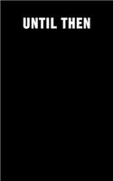 Until Then: (English)