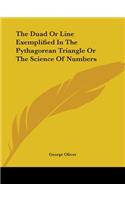 The Duad Or Line Exemplified In The Pythagorean Triangle Or The Science Of Numbers: (English)
