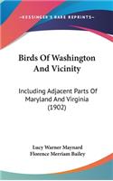 Birds Of Washington And Vicinity: Including Adjacent Parts Of Maryland And Virginia (1902)