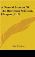 General Account Of The Hunterian Museum, Glasgow (1813)