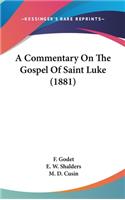 Commentary On The Gospel Of Saint Luke (1881)