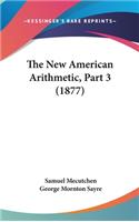 The New American Arithmetic, Part 3 (1877)