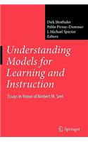Understanding Models for Learning and Instruction:: Essays in Honor of Norbert M. Seel