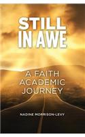 Still in Awe: A Faith Academic Journey