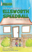 The Rules According to Ellsworth Speedball: Rule One: Play Fair