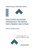 Real Estate Education Throughout the World: Past, Present and Future