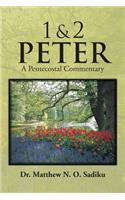 1 & 2 Peter: A Pentecostal Commentary