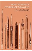 How to Read a Workshop Drawing: (English)