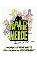 Bald In The Merde