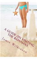 Guide on Visiting the Bahamas