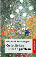 Geistliches Blumengärtlein: (German)