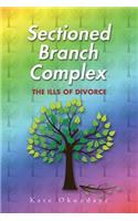 Sectioned Branch Complex: The Ills of Divorce