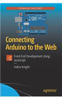 Connecting Arduino to the Web: Front End Development Using JavaScript