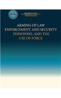 Arming of Law Enforcement and Security Personnel and the Use of Force