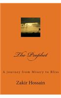 The Prophet: A journey from Misery to Bliss