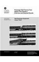 Passenger Rail Train-to-Train Impact Test Volume I