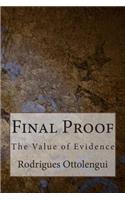 Final Proof: The Value of Evidence
