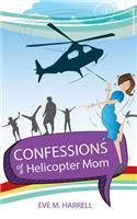 Confessions of a Helicopter Mom