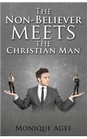 Non-Believer meets the Christian Man