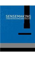 Sensemaking A Structure for an Intelligence Revolution