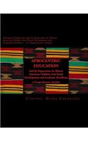 Afrocentric Education And Its Importance In African American Children And Youth Development and Academic Excellence: A Comprehensive Analysis