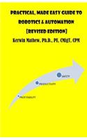Practical, Made Easy Guide to Robotics & Automation [Revised Edition]: (English)