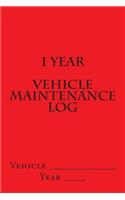 1 Year Vehicle Maintenance Log: Red Cover(S M Car Journals)